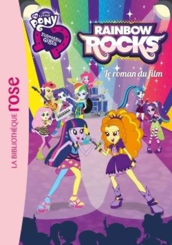 Livrenpoche : My Little Pony - Le roman du film - Equestria Rainbow Rocks - Hasbro - Livre