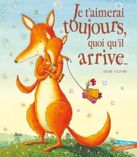 Livrenpoche : Je t'aimerai toujours quoi qu'il arrive - format cartonné - Debi Gliori - Livre
