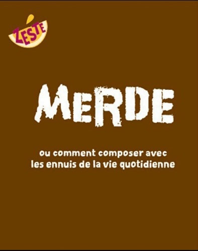 Livrenpoche : Merde ou comment composer avec les ennuis de la vie quotidienne - Erin Elisabeth Conley - Livre