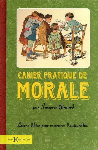 Livrenpoche : Cahier pratique de morale - Jacques Gimard - Livre