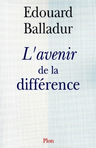 Livrenpoche : L'avenir de la différence - Edouard Balladur - Livre