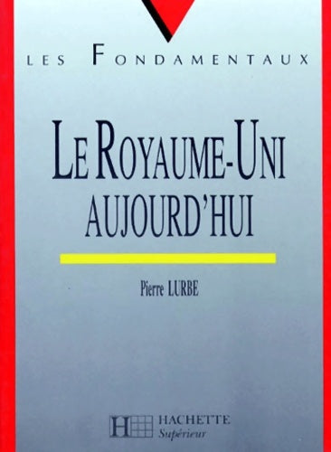 Livrenpoche : Le royaume-uni aujourd'hui - Pierre Lurbe - Livre