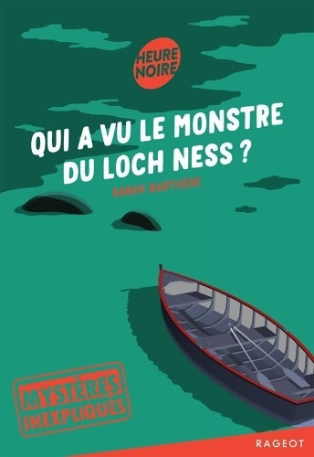Livrenpoche : Mystères inexpliqués - Qui a vu le monstre du Loch Ness ? - Sarah Barthère - Livre