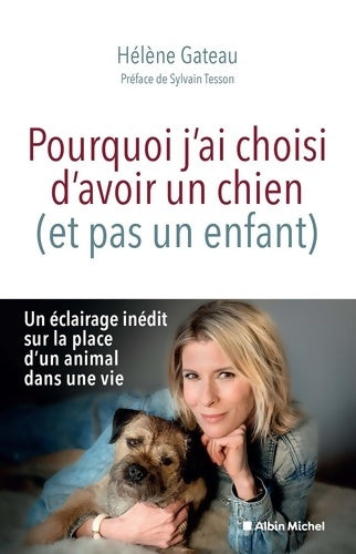 Livrenpoche : Pourquoi j'ai choisi d'avoir un chien - Hélène Gateau - Livre