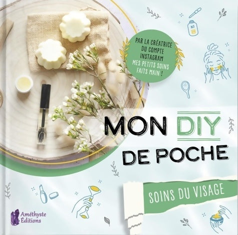 Livrenpoche : Mon DIY de poche - Soins du visage - Léa Duteil - Livre