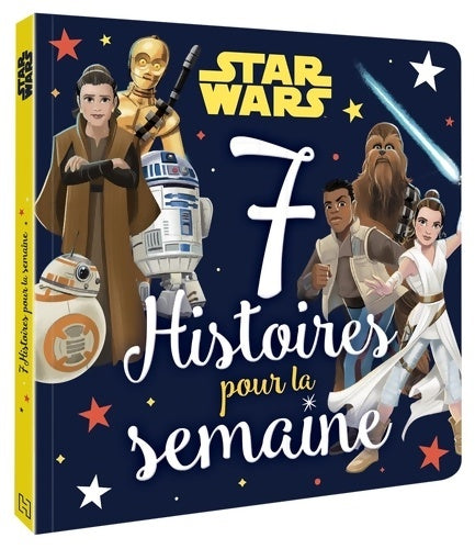 Livrenpoche : STAR WARS - 7 Histoires pour la semaine - Collectif - Livre