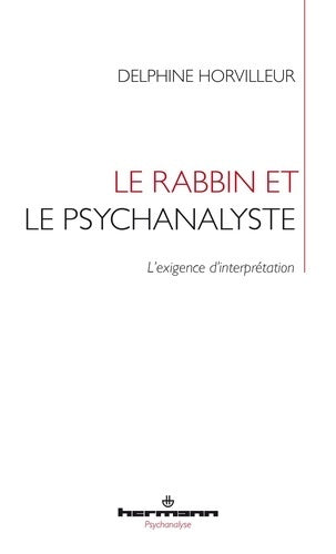 Livrenpoche : Le rabbin et le psychanalyste : L'exigence d'interprétation - Delphine Horvilleur - Livre