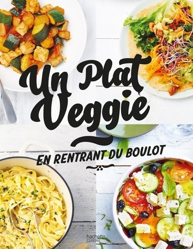 Livrenpoche : Un plat veggie : En rentrant du boulot - Collectif - Livre