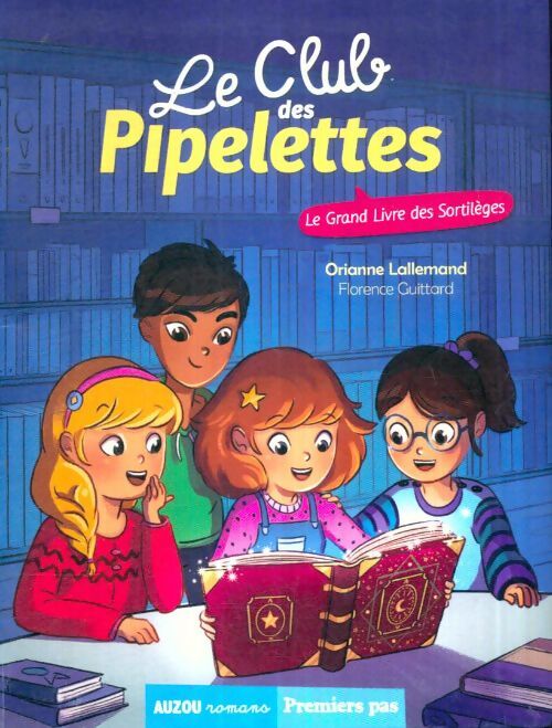 Livrenpoche : Le club des pipelettes Tome VII : Le grand livre des sortilèges - Orianne Lallemand - Livre
