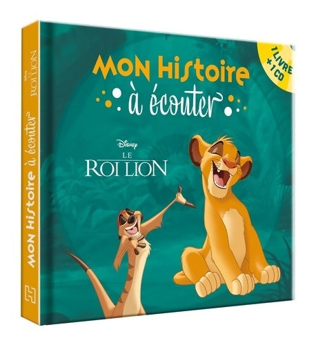 Livrenpoche : LE ROI LION - Mon histoire à écouter - L'histoire du film - Livre CD - Disney - Collectif - Livre