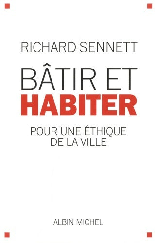 Livrenpoche : Bâtir et habiter : Pour une éthique de la ville - Richard Sennett - Livre