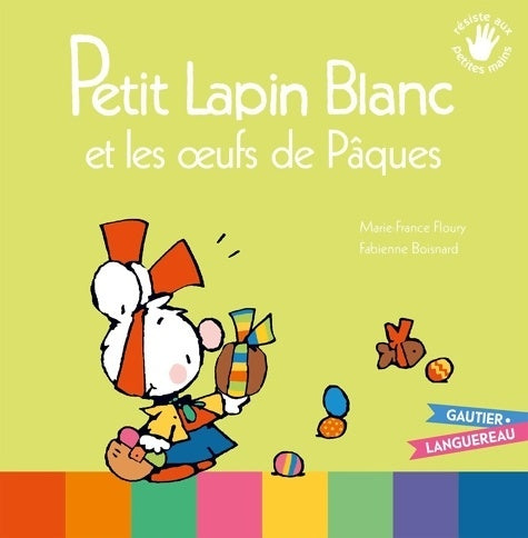 Livrenpoche : Petit lapin blanc et les oeufs de pâques - Marie-France Floury - Livre