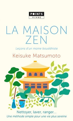 Livrenpoche : La Maison zen : Leçons d'un moine bouddhiste - Keisuke Matsumoto - Livre