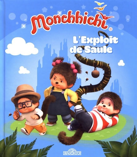 Livrenpoche : Monchhichi - L'exploit de Saule - Technicolor Animation Production - Livre
