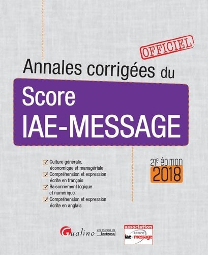 Livrenpoche : ANNALES CORRIGEES DU SCORE IAE-MESSAGE 21EME EDITION - Collectif - Livre