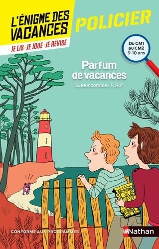 Livrenpoche : L'énigme des vacances - Parfum de vacances - Un roman-jeu pour réviser les principales notions du programme - CM1 vers CM2 - 9/10 ans : Du CM1 au CM2 - Gérard Moncomble - Livre