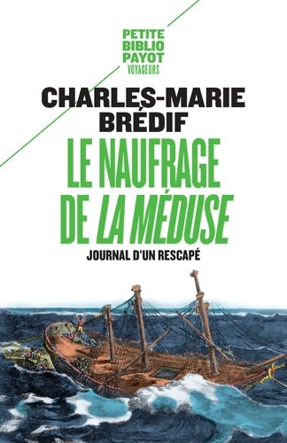 Livrenpoche : Le naufrage de « La Méduse » : Journal d'un rescapé - Charles-Marie Brédif - Livre