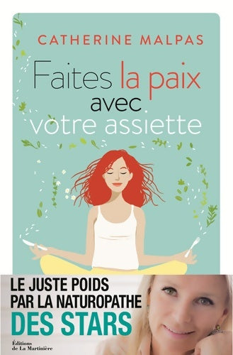 Livrenpoche : Faites la paix avec votre assiette : Le juste poids par la naturopathe des stars - Catherine Malpas - Livre