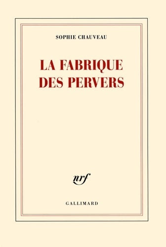 Livrenpoche : La fabrique des pervers - Sophie Chauveau - Livre