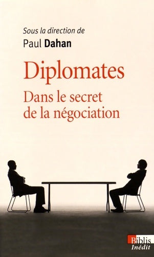 Livrenpoche : Diplomates. Dans le secret de la négociation - Paul Dahan - Livre