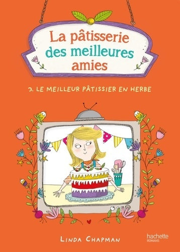 Livrenpoche : Le meilleur pâtissier en herbe - Linda Chapman - Livre