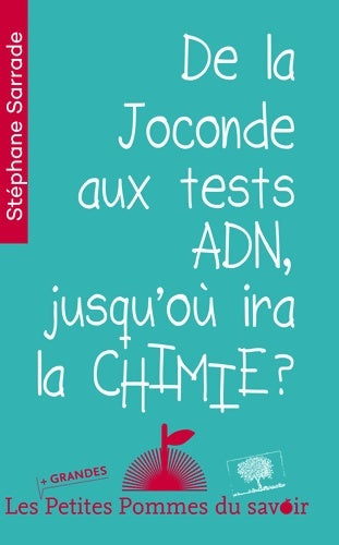 Livrenpoche : De la Joconde aux tests ADN jusqu'où ira la chimie ? - Stéphane Sarrade - Livre