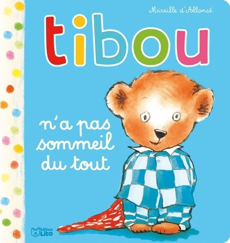 Livrenpoche : Tibou n'a pas sommeil du tout - Mireille D'Allancé - Livre