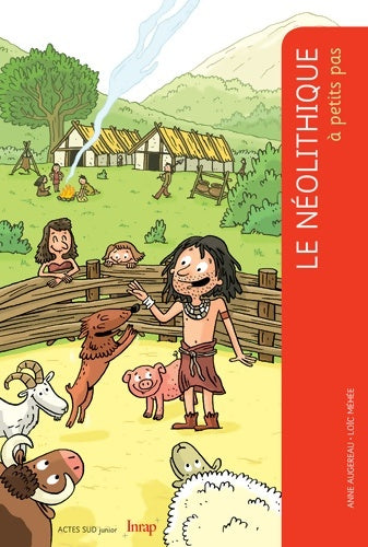 Livrenpoche : Le néolithique à petits pas - Anne Augereau - Livre