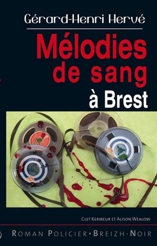 Mélodies de sang : Brest - Gérard-Henri Hervé - Livre