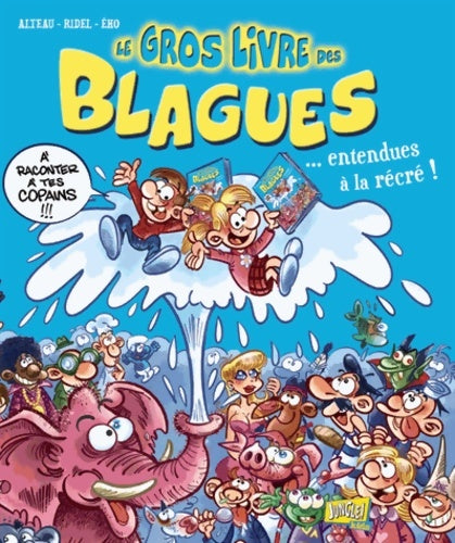 Livrenpoche : Le gros livre des blagues... Entendues à la récré ! Tome II - Alteau - Livre