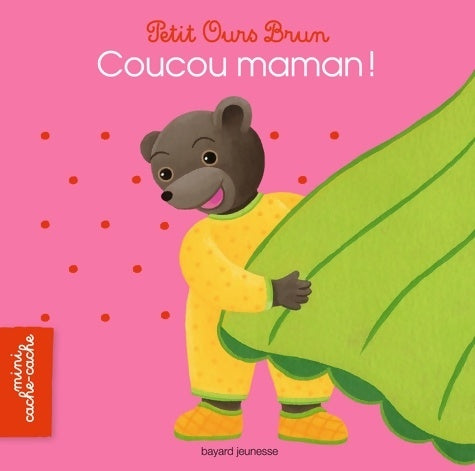 Livrenpoche : Petit Ours Brun mini cache-cache - Coucou maman ! - Marie Aubinais - Livre