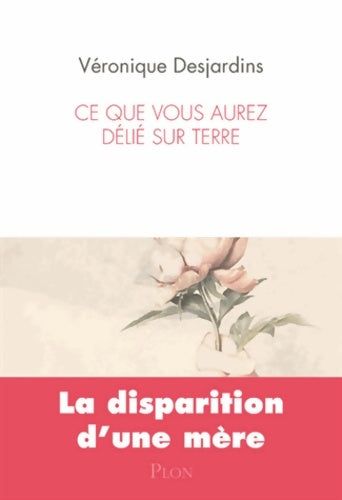 Livrenpoche : Ce que vous aurez délié sur terre - Véronique Desjardins - Livre