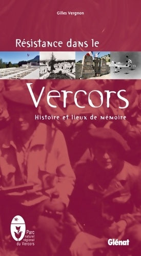 Livrenpoche : Résistance dans le Vercors : Histoire et lieux de mémoire - Gilles Vergnon - Livre