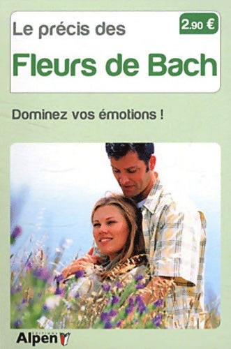 Livrenpoche : Le précis des fleurs de Bach. Dominez vos émotions ! - MORO-BURONZO A. - Livre