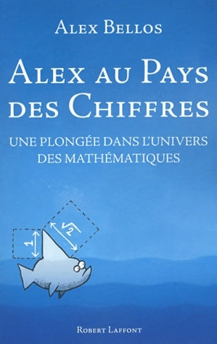 Livrenpoche : Alex au pays des chiffres : Une plongée dans l'univers des mathématiques - Alex Bellos - Livre