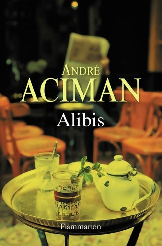 Livrenpoche : Alibis - André Aciman - Livre