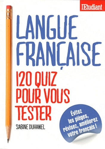 Livrenpoche : Langue française 120 quiz pour vous tester - Sabine Duhamel - Livre