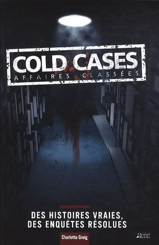 Livrenpoche : Cold cases affaires classées - Charlotte Greig - Livre