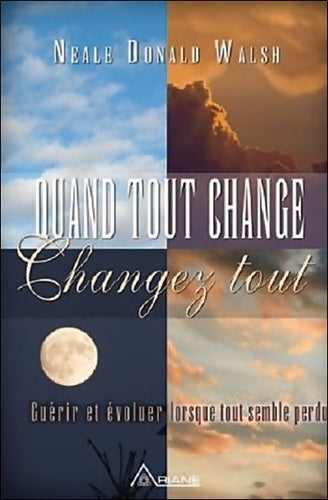 Livrenpoche : Quand tout change - Changez tout - Neale Donald Walsch - Livre