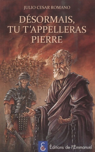 Livrenpoche : Désormais tu t'appelleras Pierre - Julio César Romano - Livre