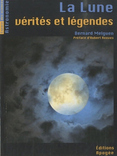 Livrenpoche : La Lune vérités et légendes - Bernard Melguen - Livre