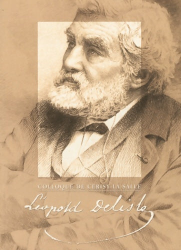Livrenpoche : Léopold Delisle : Colloque de Cerisy-la-Salle - Françoise Vielliard - Livre