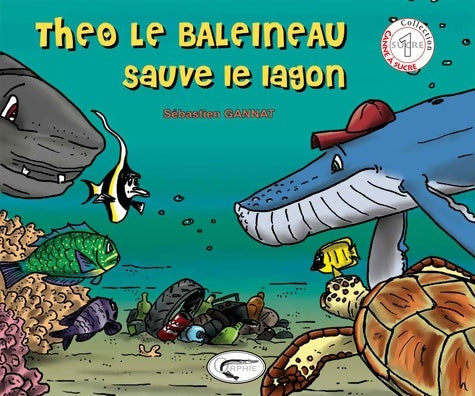 Livrenpoche : Théo le baleineau sauve le lagon - Sébastien Gannat - Livre