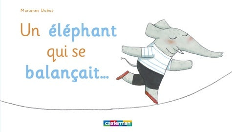 Livrenpoche : Un éléphant qui se balançait - Marianne Dubuc - Livre