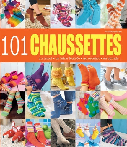 Livrenpoche : 101 chaussettes : Au tricot en laine feutrée au crochet en spirale - Collectif - Livre