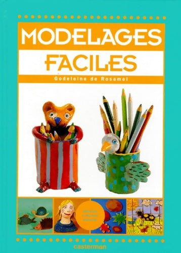 Livrenpoche : Modelages faciles - Godeleine De Rosamel - Livre