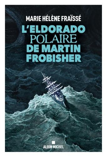 Livrenpoche : L'Eldorado polaire de Martin Frobisher - Marie-Hélène Fraïssé - Livre