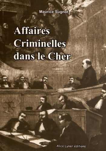 Livrenpoche : Affaires criminelles dans le Cher - Maurice Sugnot - Livre
