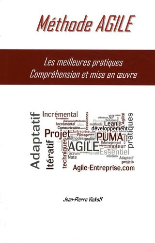 Livrenpoche : Méthode AGILE : Guide de mise en oeuvre dans les projets de SI et d'organisation - Jean-Pierre Vickoff - Livre