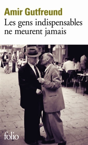 Livrenpoche : Les gens indispensables ne meurent jamais - Amir Gutfreund - Livre